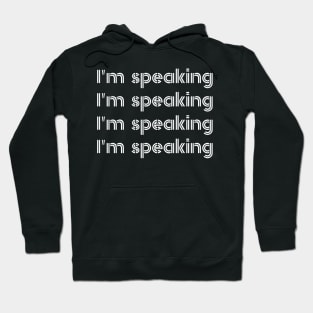 Im Speaking im speaking im speaking im speaking im3 Hoodie